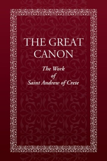 The Great Canon The Work of St. Andrew of Crete
