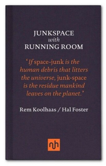 Junkspace With Running Room Av Rem Koolhaas, Hal Foster Junkspace With Running Room Av Rem Koolhaas, Hal Foster