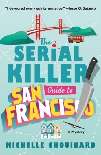 The Serial Killer Guide to San Francisco The Serial Killer Guide to San Francisco