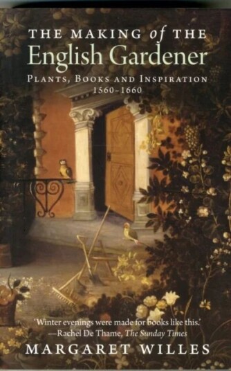 The Making Of The English Gardener Av Margaret Willes