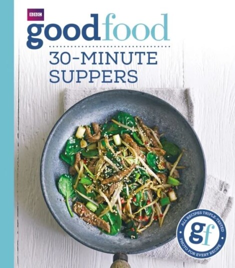Good Food: 30-Minute Suppers Av Good Food Guides