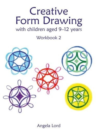 Creative Form Drawing With Children Aged 9-12 Av Angela Lord Creative Form Drawing With Children Aged 9-12 Av Angela Lord