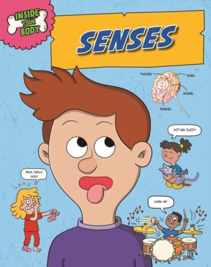 Inside Your Body: Senses Inside Your Body: Senses