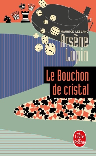 Arsene Lupin Le bouchon de cristal Arsene Lupin Le bouchon de cristal