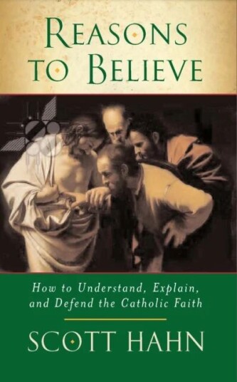 Reasons To Believe Av Scott W. Hahn Reasons To Believe Av Scott W. Hahn
