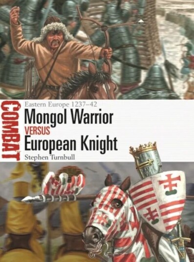 Mongol Warrior Vs European Knight Av Stephen (Author) Turnbull
