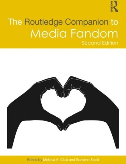 The Routledge Companion to Media Fandom The Routledge Companion to Media Fandom
