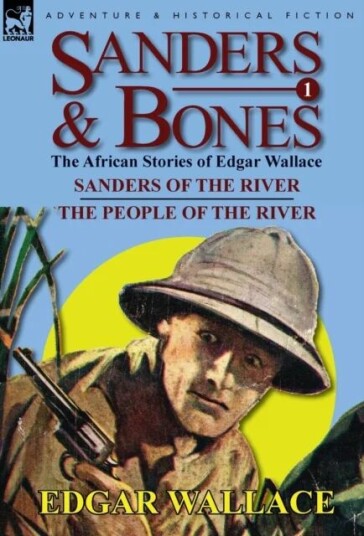 Sanders & Bones-The African Adventures Av Edgar Wallace