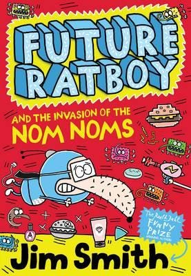 Future Ratboy And The Invasion Of The Nom Noms Av Jim Smith