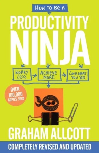 How To Be A Productivity Ninja Updated Edition Av Graham Allcott