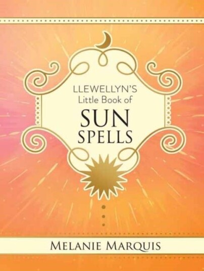 Llewellyn's Little Book of Sun Spells Llewellyn's Little Book of Sun Spells