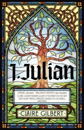 I, Julian: The fictional autobiography of Julian of Norwich I, Julian: The fictional autobiography of Julian of Norwich