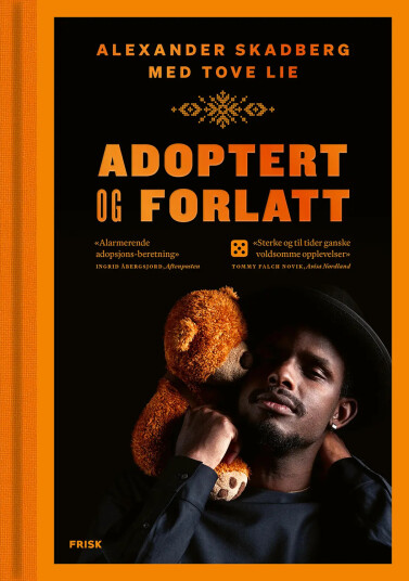 Adoptert Og Forlatt Av Tove Lie, Alexander Skadberg Adoptert Og Forlatt Av Tove Lie, Alexander Skadberg