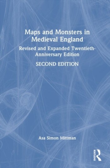 Maps and Monsters in Medieval England