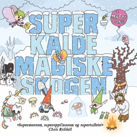 Superkalde magiske skogen av Matty Long