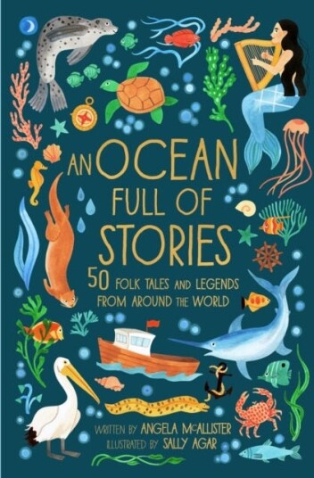An Ocean Full of Stories 50 Folktales and Legends from Around the World An Ocean Full of Stories 50 Folktales and Legends from Around the World