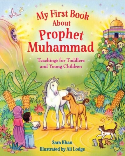 My First Book About Prophet Muhammad My First Book About Prophet Muhammad