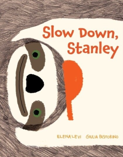 Slow Down, Stanley Slow Down, Stanley