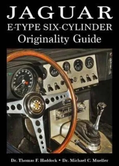 Jaguar E-Type Six-Cylinder Originality Guide Av Thomas F. Haddock, Michael C. Mueller Jaguar E-Type Six-Cylinder Originality Guide Av Thomas F. Haddock, Michael C. Mueller