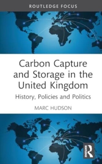 Carbon Capture and Storage in the United Kingdom  History, Policies and Politics