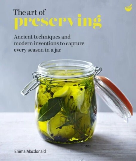 The Art Of Preserving Av Emma Macdonald