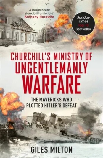 Churchill'S Ministry Of Ungentlemanly Warfare Av Giles Milton