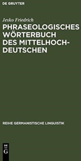 Phraseologisches Worterbuch des Mittelhochdeutschen