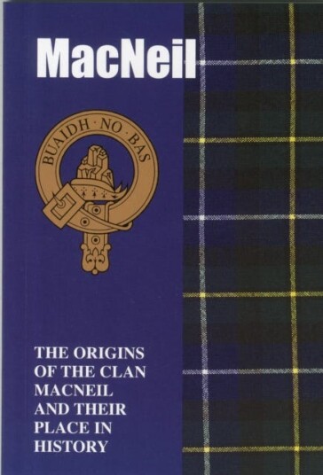 The MacNeil The Origins of the Clan MacNeil and Their Place in History