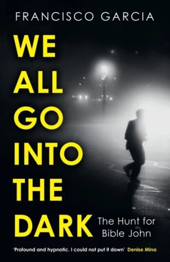 We All Go Into The Dark Av Francisco Garcia
