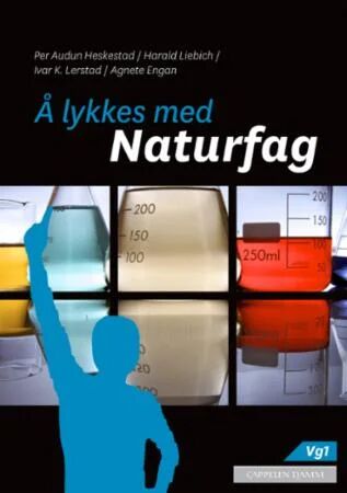 Å Lykkes Med Naturfag Av Agnete Engan, Per Audun Heskestad, Ivar Karsten Lerstad, Harald Liebich