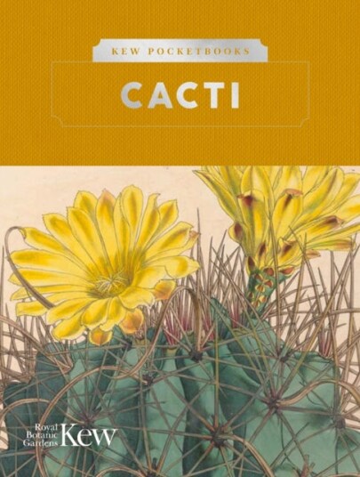 Kew Pocketbooks: Cacti Av Kew Royal Botanic Gardens Kew Pocketbooks: Cacti Av Kew Royal Botanic Gardens