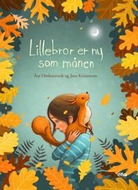 Lillebror Er Ny Som Månen Av Åse Ombustvedt Lillebror Er Ny Som Månen Av Åse Ombustvedt