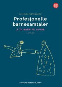 Profesjonelle Barnesamtaler Av Kari Marie Trøften Gamst