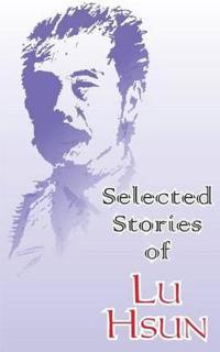 Hsun Lu Selected Stories of Lu Hsun