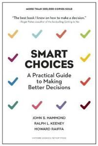 Smart Choices Av John S. Hammond, Ralph L. Keeney, Howard Raiffa