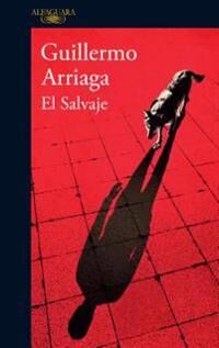 Arriaga Guillermo El salvaje / The Savage