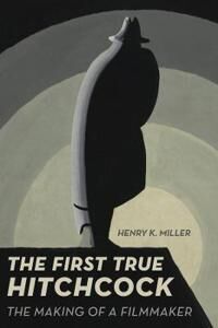 The First True Hitchcock Av Henry K. Miller