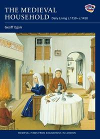 The Medieval Household Av Geoff Egan