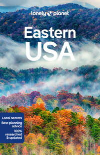 Lonely Planet Eastern Usa Av Lonely Planet, Trisha Ping, Isabel Albiston, Mark Baker, Amy C Balfour, Robert Balkovich, Ray Bartlett, Jade Bremner, Gre