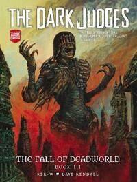 The Dark Judges: The Fall Of Deadworld Book Iii Av Kek-W