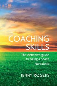 Coaching Skills: The Definitive Guide To Being A Coach Av Jenny Rogers