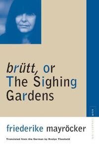 Mayrocker Friederike Brutt or the Sighing Gardens