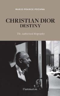 Christian Dior: Destiny Av Marie-France Pochna