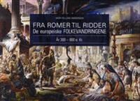 Fra Romer Til Ridder Av Geir Felling Andersen