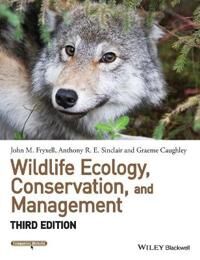 Wildlife Ecology, Conservation, And Management Av John M. (University Of Guelph) Fryxell, Anthony R. E. (University Of British Columbia) Sinclair, Gra