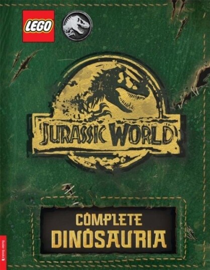 LEGO¿ Jurassic World¿: Complete Dinosauria LEGO¿ Jurassic World¿: Complete Dinosauria