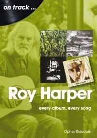 Roy Harper: Every Album, Every Song Av Opher Goodwin