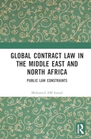 Global Contract Law in the Middle East and North Africa Public Law Constraints
