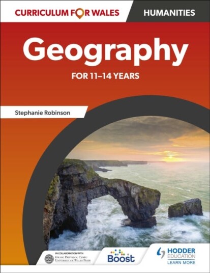Curriculum For Wales: Geography For 11¿14 Years Av Stephanie Robinson, Jo Coles, David Gardner, John Lyon, Catherine Owen