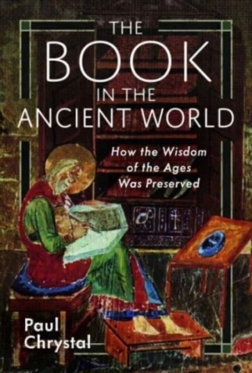 The Book In The Ancient World Av Paul Chrystal